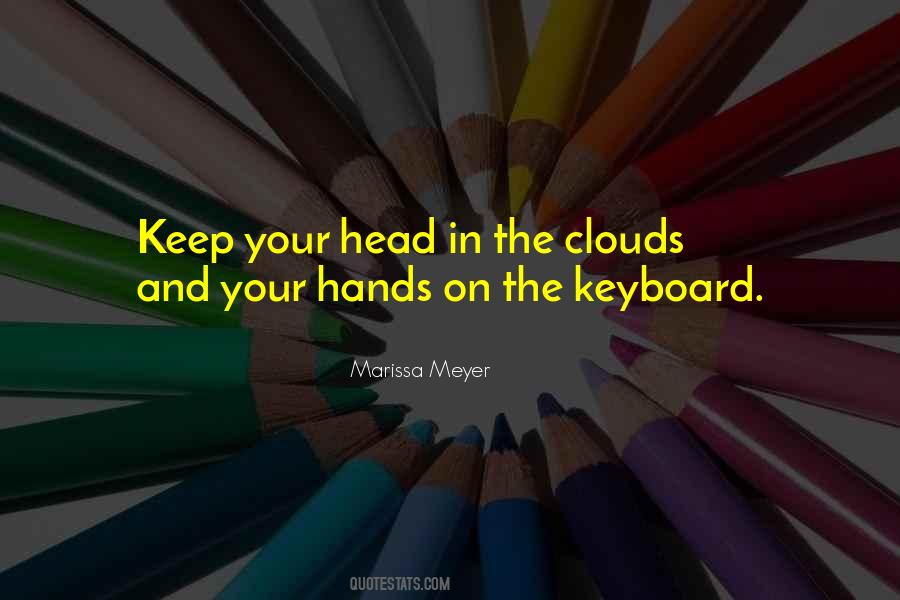Keep Your Head In The Clouds Quotes #796041