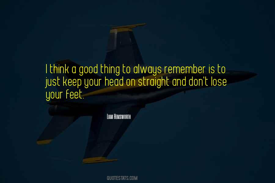 Keep Your Head Straight Quotes #1442387