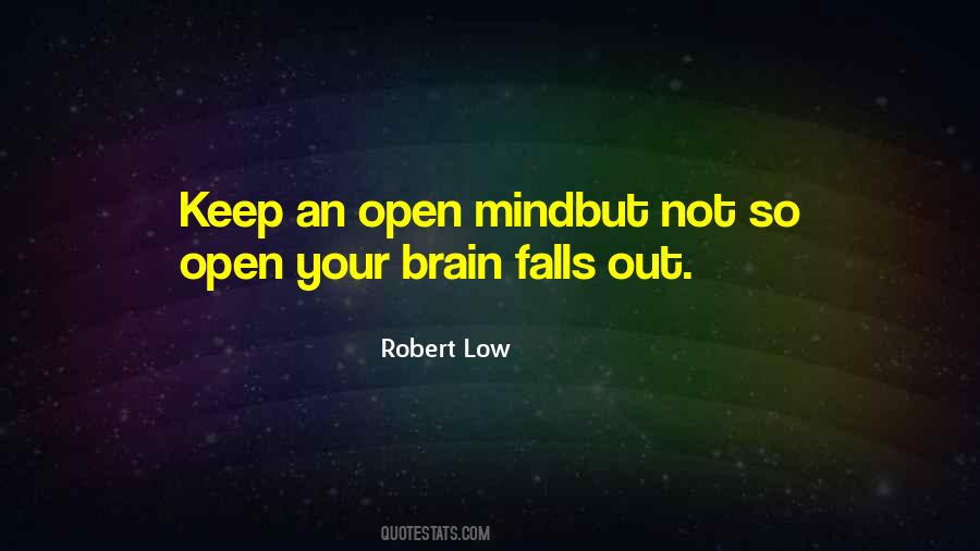 Keep Your Mind Open Quotes #1532572