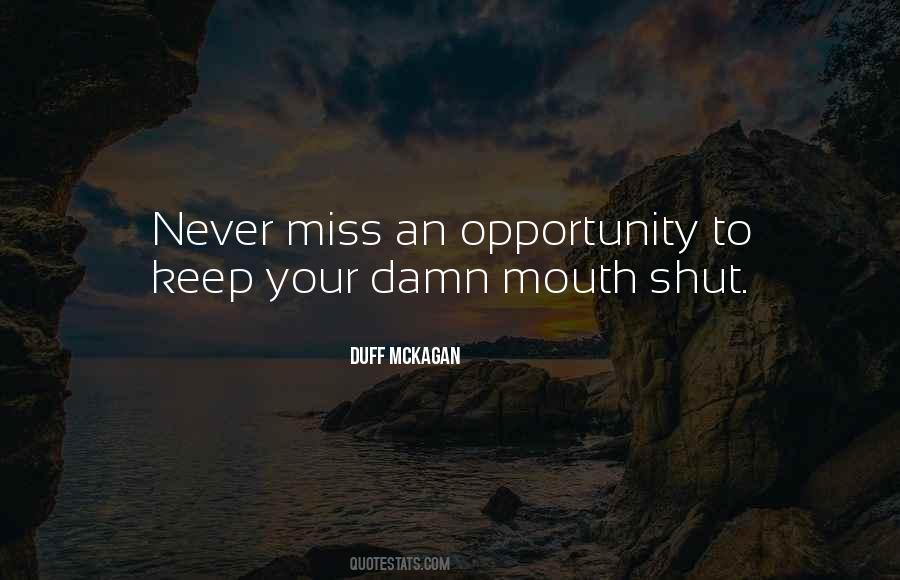 Keep Your Mouth Shut Quotes #1105607