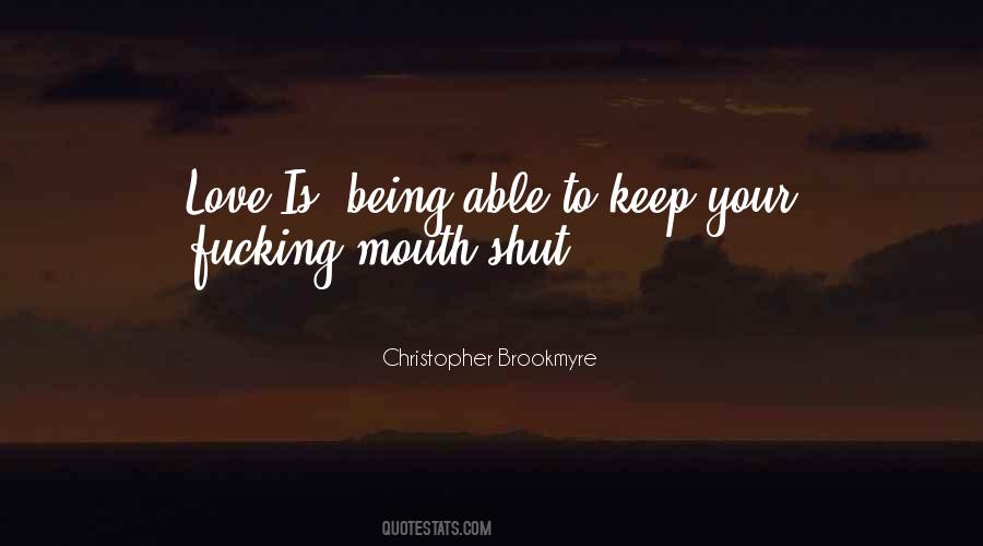 Keep Your Mouth Shut Quotes #1778027