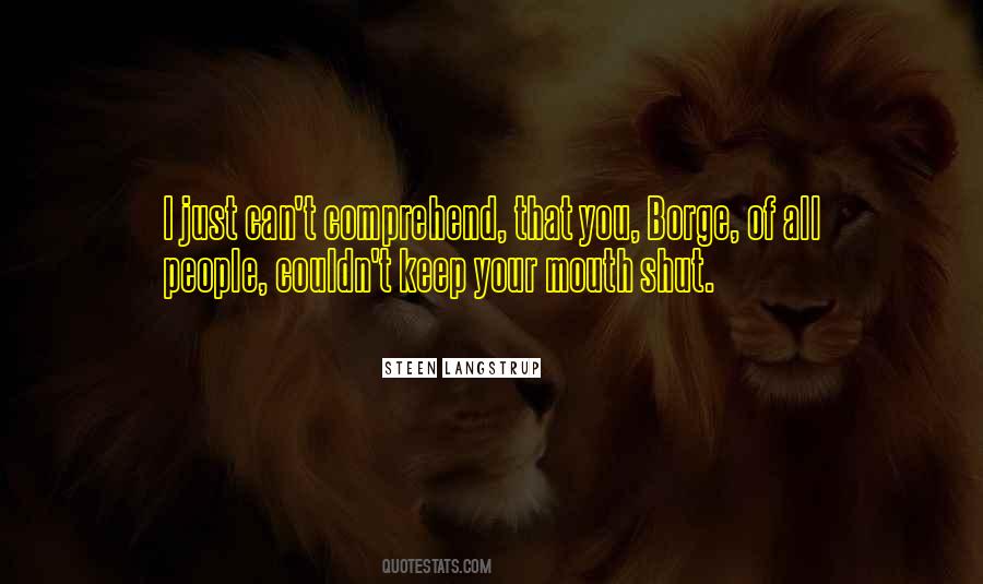 Keep Your Mouth Shut Quotes #781624