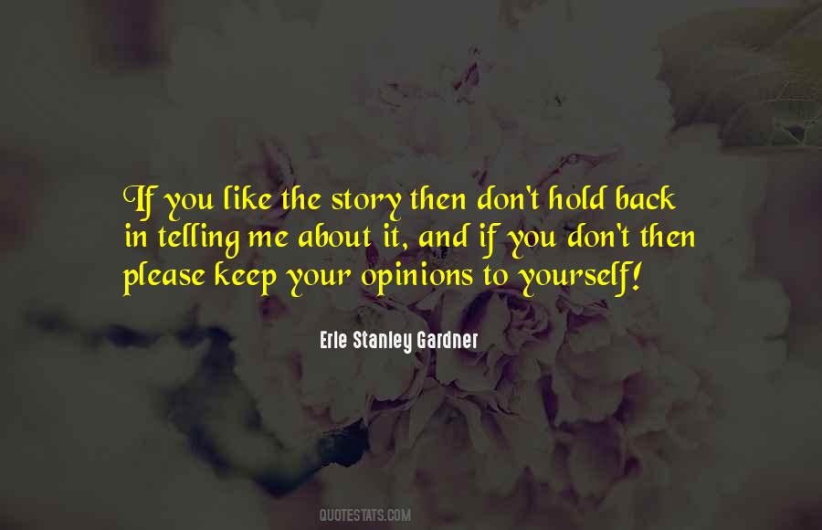 Keep Your Opinion Quotes #943521