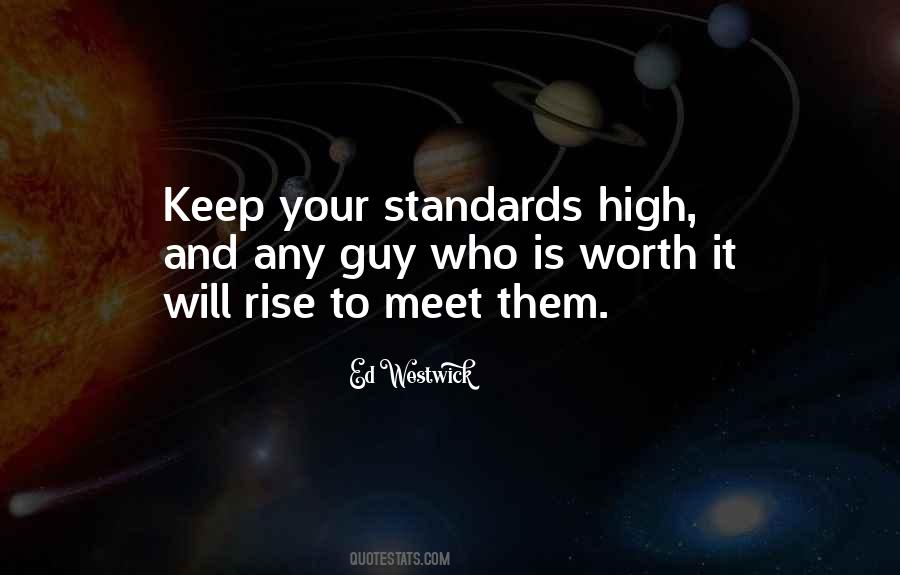 Keep Your Standards High Quotes #1228554