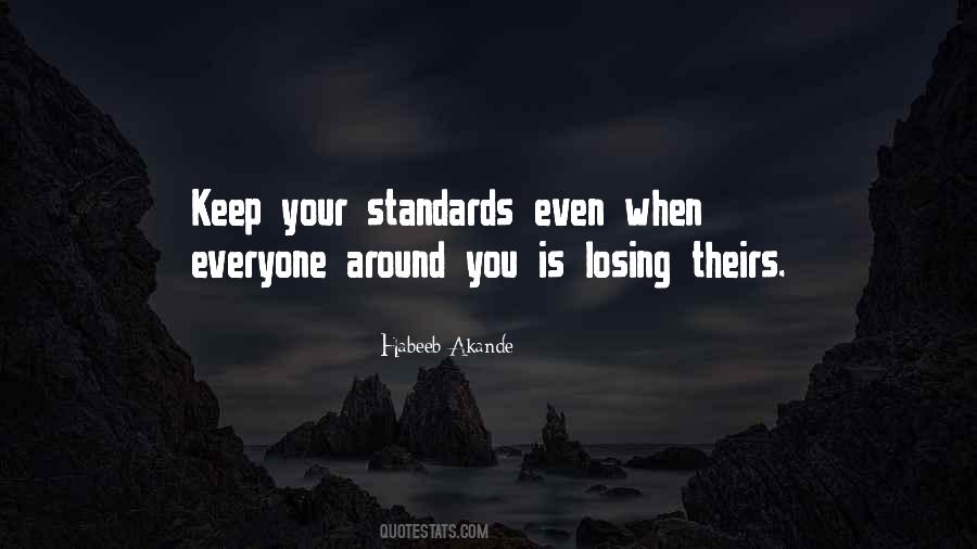 Keep Your Standards High Quotes #1656362