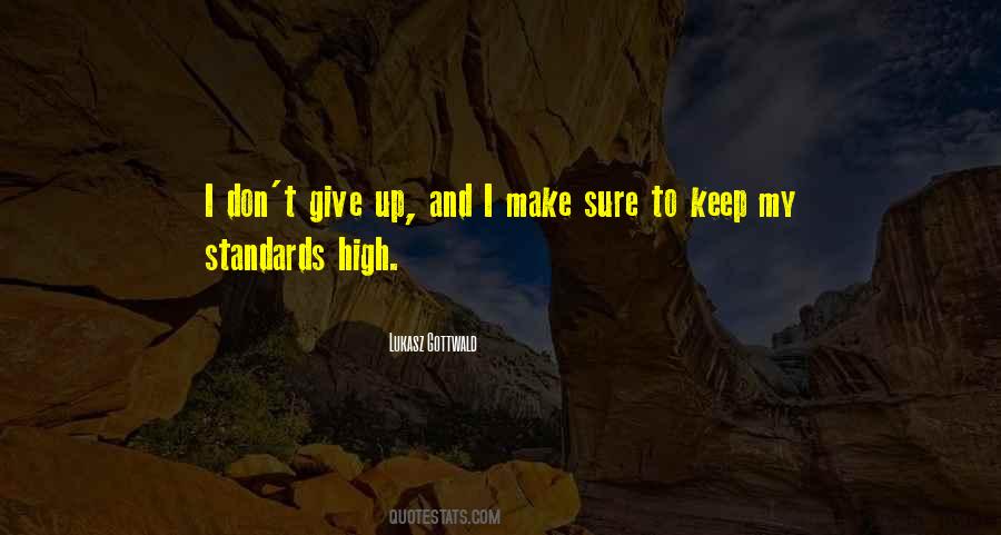 Keep Your Standards High Quotes #655703