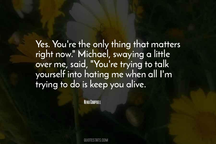 Keep Yourself Alive Quotes #680195