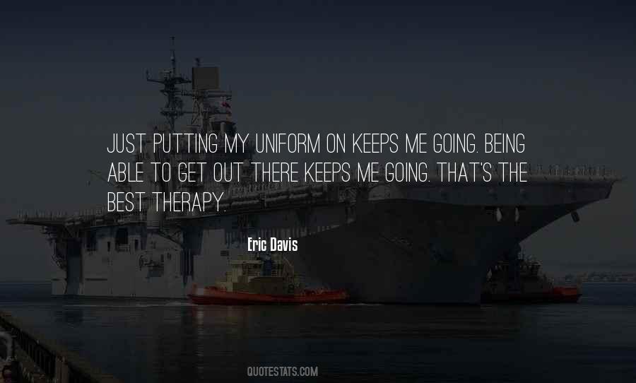 Keeps Me Going Quotes #1001129