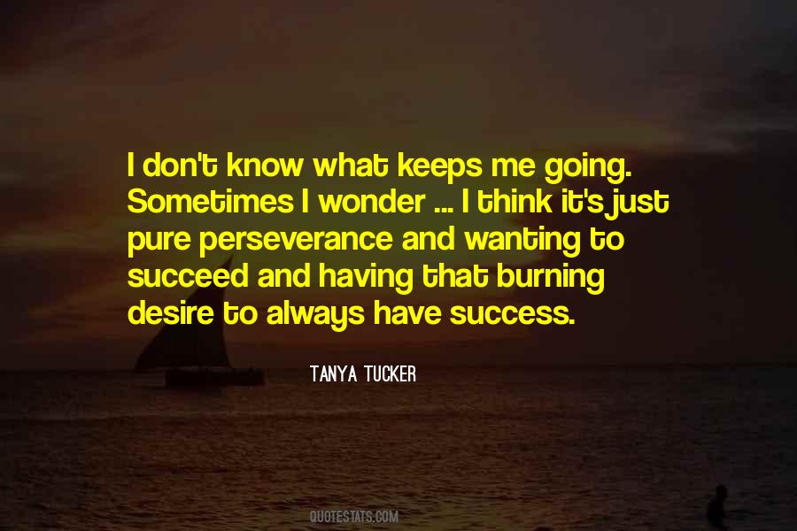 Keeps Me Going Quotes #1375984