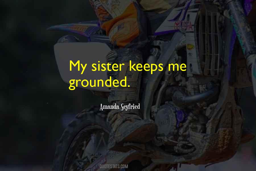 Keeps Me Grounded Quotes #184333