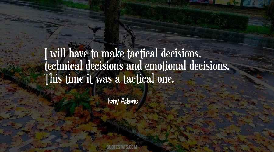 Quotes About Emotional Decisions #810585 Quotes About Emotional Decisions #810585