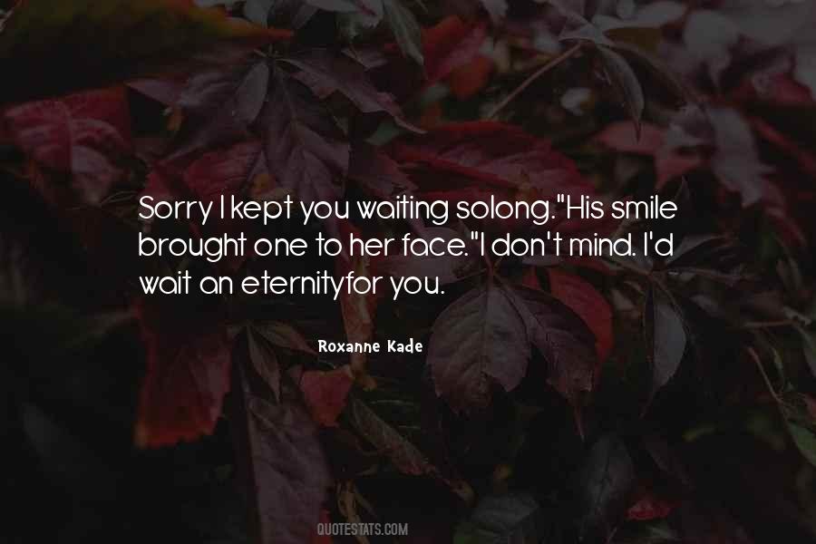 Kept Me Waiting Quotes #1133894