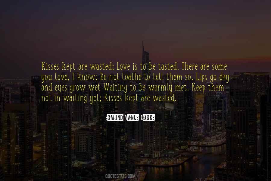 Kept Me Waiting Quotes #835693