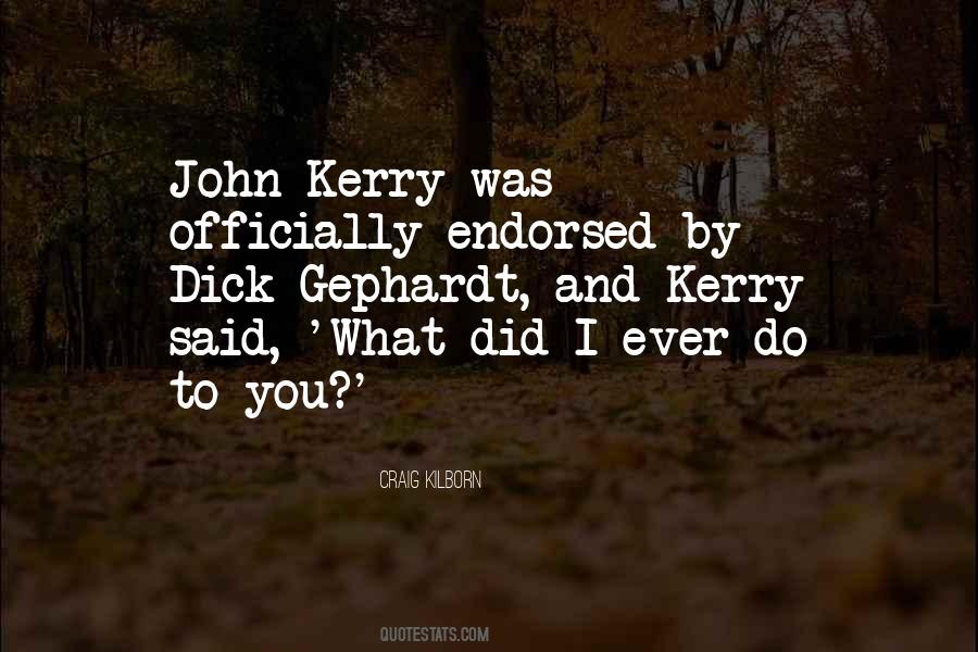 Kerry Quotes #1526922