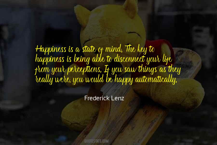 Key To Being Happy Quotes #777760