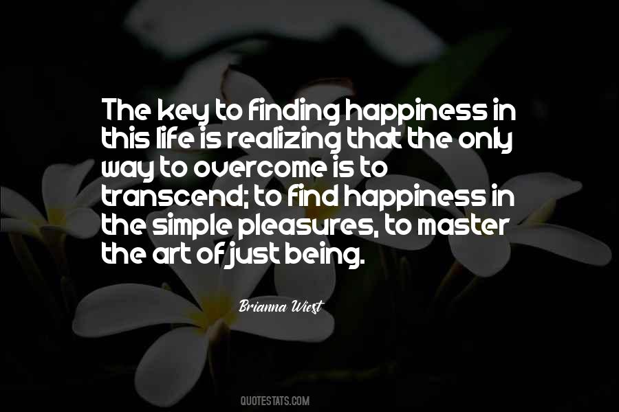 Key To Happiness In Life Quotes #1767215