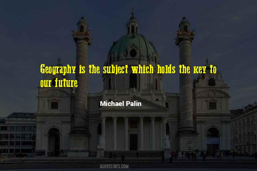 Key To The Future Quotes #676803