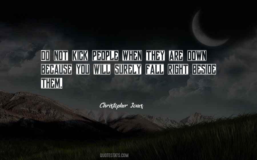 Kick Me Down Quotes #508416