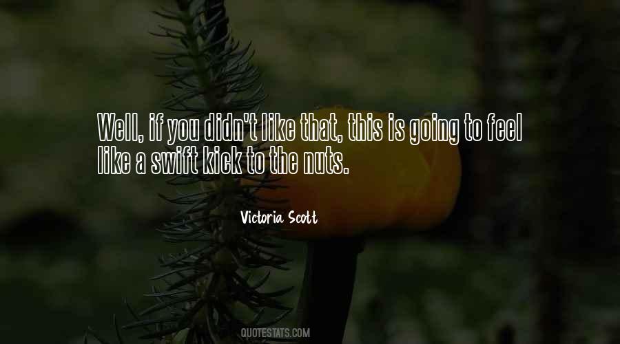 Top 26 Kick Nuts Quotes Famous Quotes Sayings About Kick Nuts