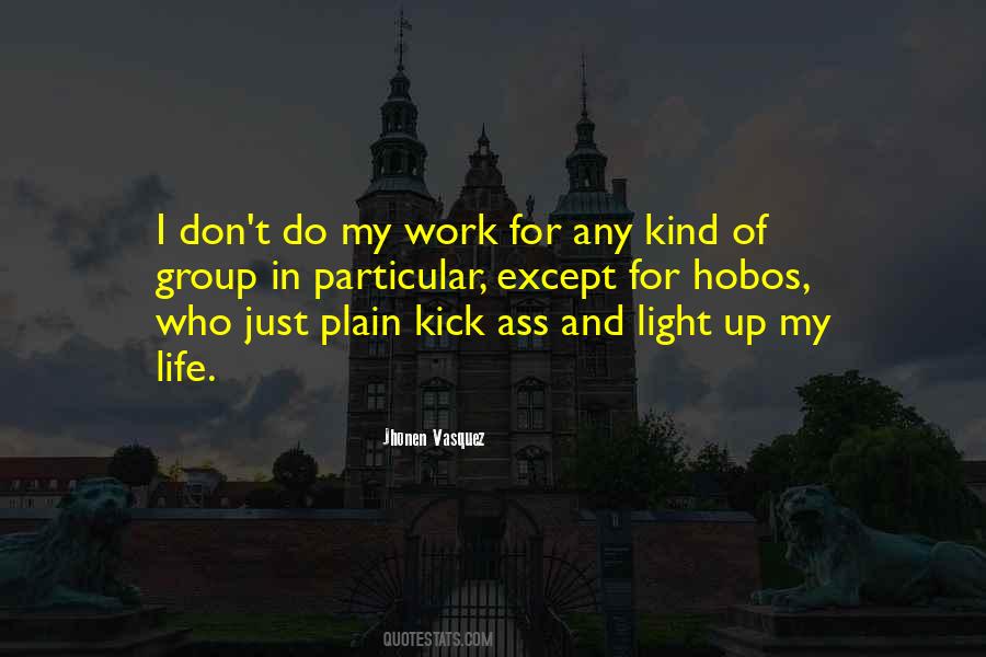 Kick Out Of Life Quotes #1133932