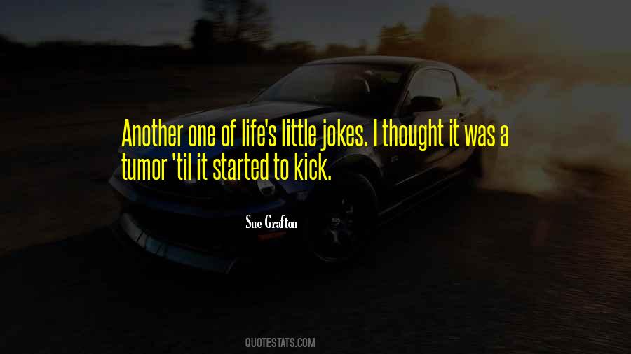 Kick Out Of Life Quotes #252828