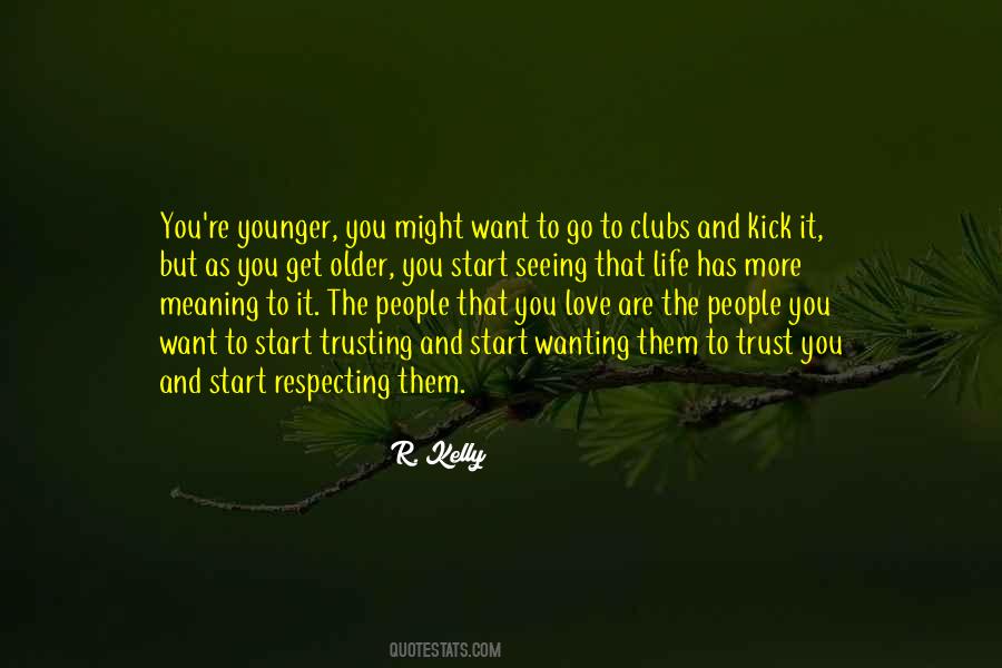 Kick Out Of Life Quotes #557612