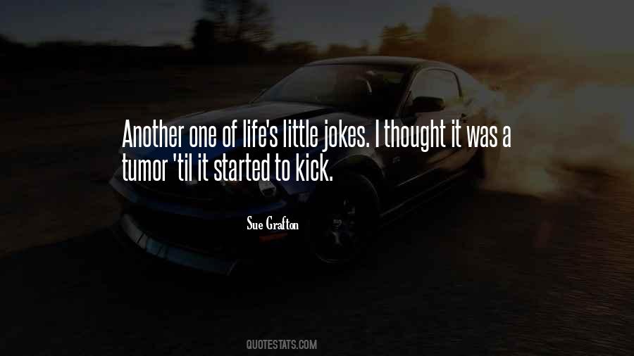 Kick You Out Of My Life Quotes #252828