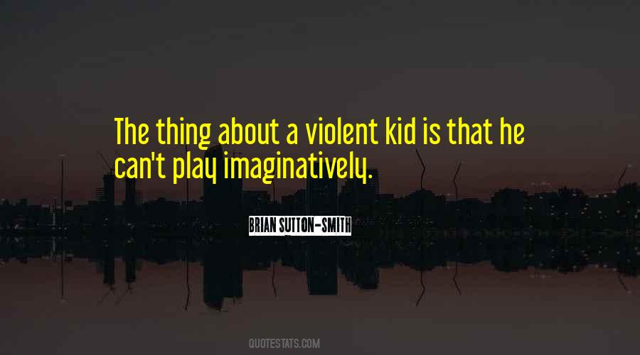 Kid Play Quotes #285521