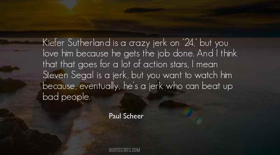 Kiefer Sutherland 24 Quotes #1443806