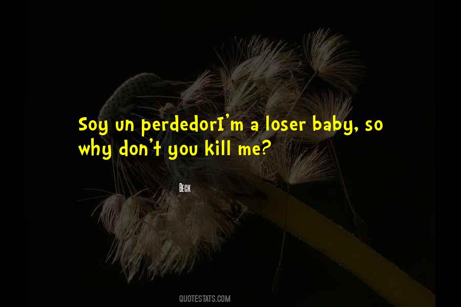 Kill Me Baby Quotes #442405