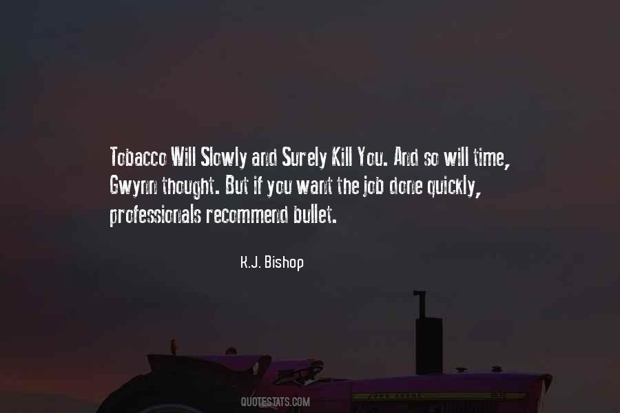 Kill Me Slowly Quotes #1611497