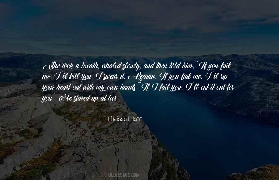 Kill Me Slowly Quotes #365291