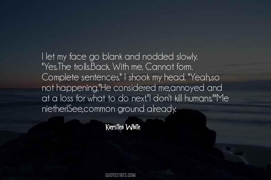 Kill Me Slowly Quotes #398955