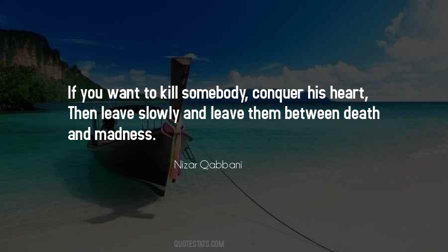 Kill Me Slowly Quotes #756953