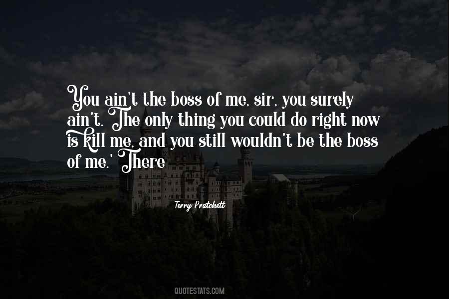 Kill The Boss Quotes #1581553