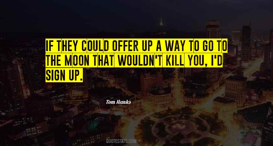 Kill The Moon Quotes #1158960