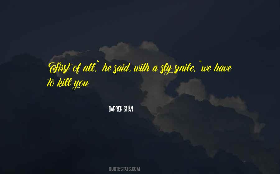 Kill Them With Your Smile Quotes #906035