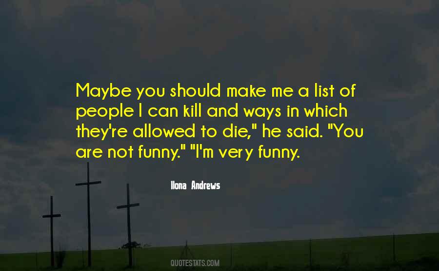 Kill You Funny Quotes #1825153