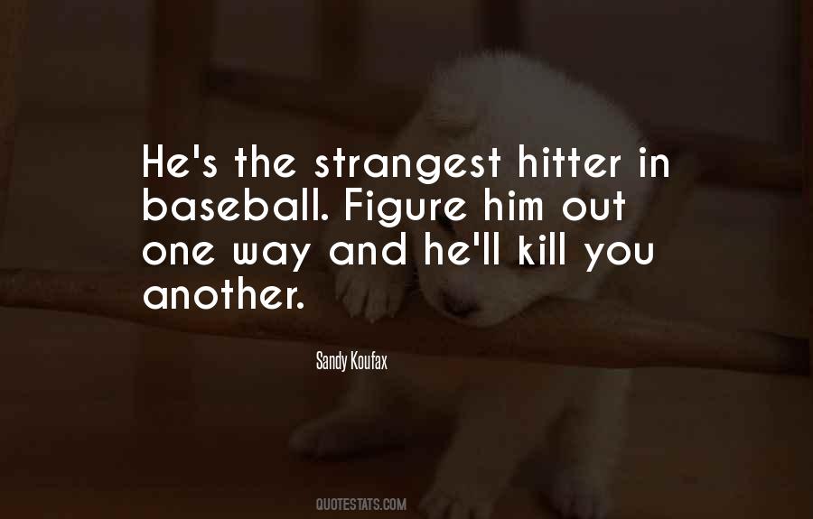 Kill You Quotes #1285759
