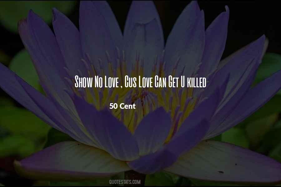 Killed Love Quotes #1268138