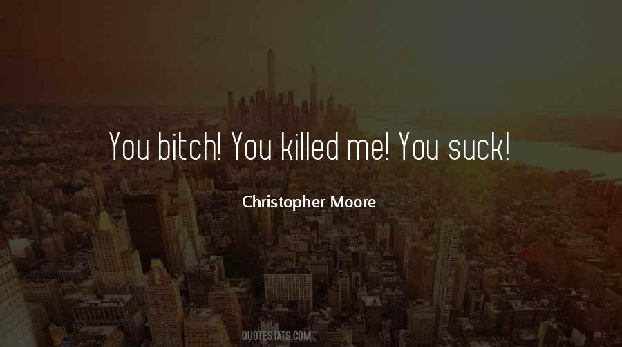 Killed Me Quotes #1119642