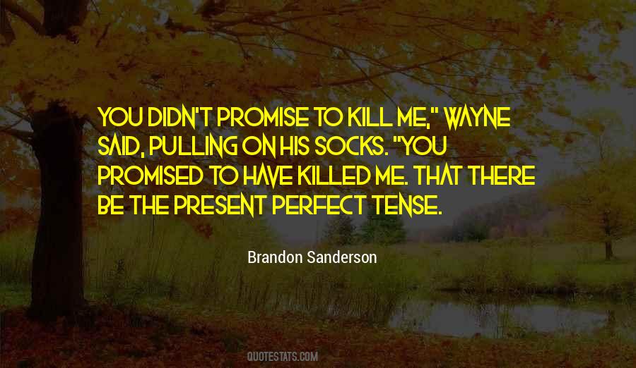 Killed Me Quotes #1147927