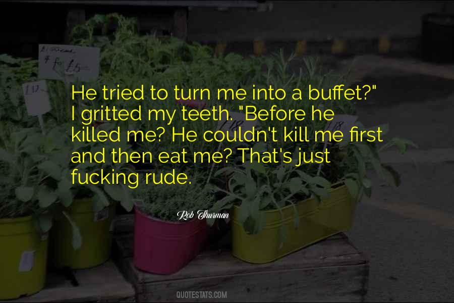 Killed Me Quotes #1516309