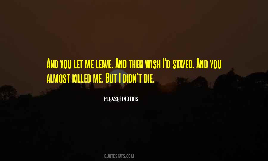 Killed Me Quotes #319509