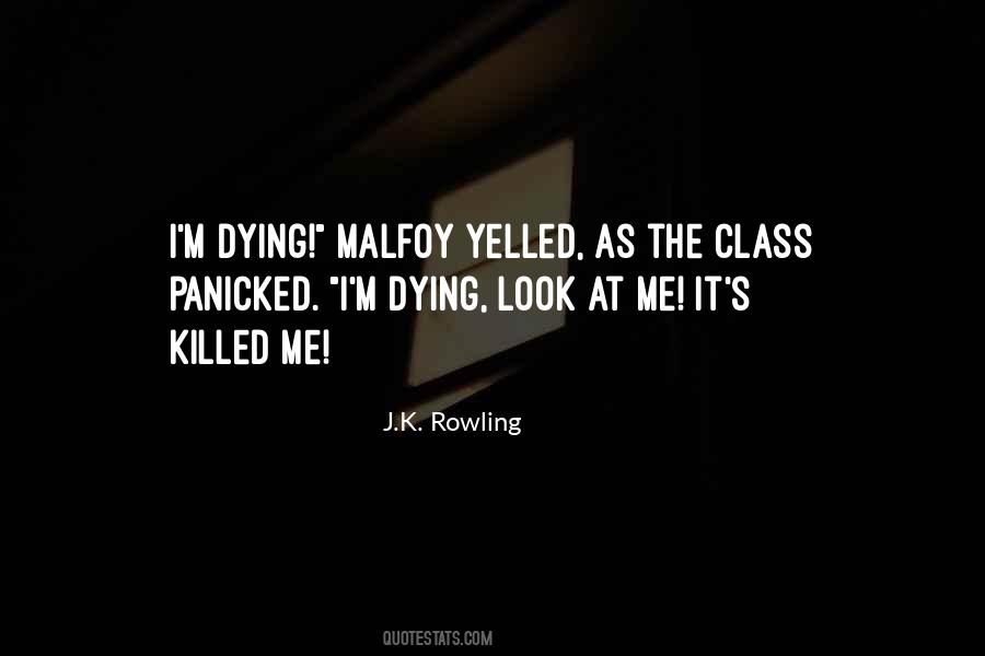 Killed Me Quotes #588164