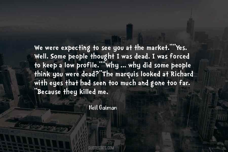 Killed Me Quotes #911838