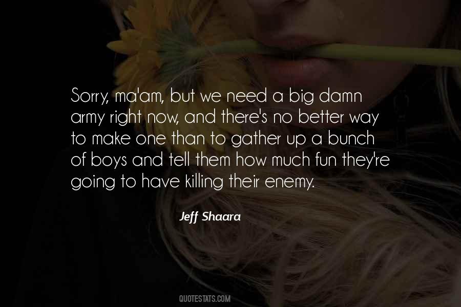 Killing Enemy Quotes #1583379