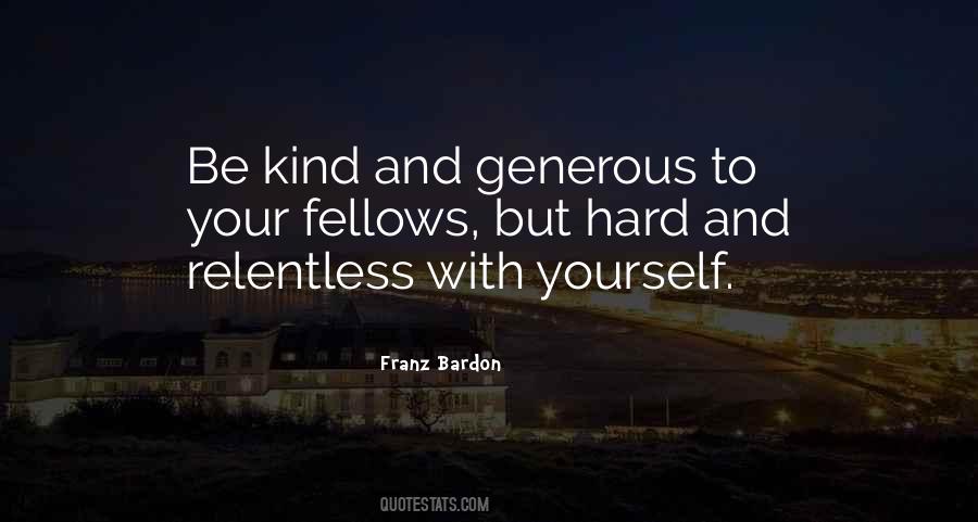 Kind And Generous Quotes #1131471