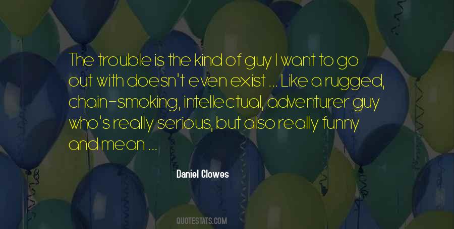 Kind Of Guy I Want Quotes #1470040