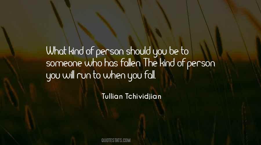 Kind Of Person Quotes #1254776